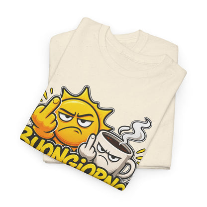 Maglietta Ironica "Buongiorno Un Cazzo" | T-Shirt Divertente Caffè e Sarcasmo