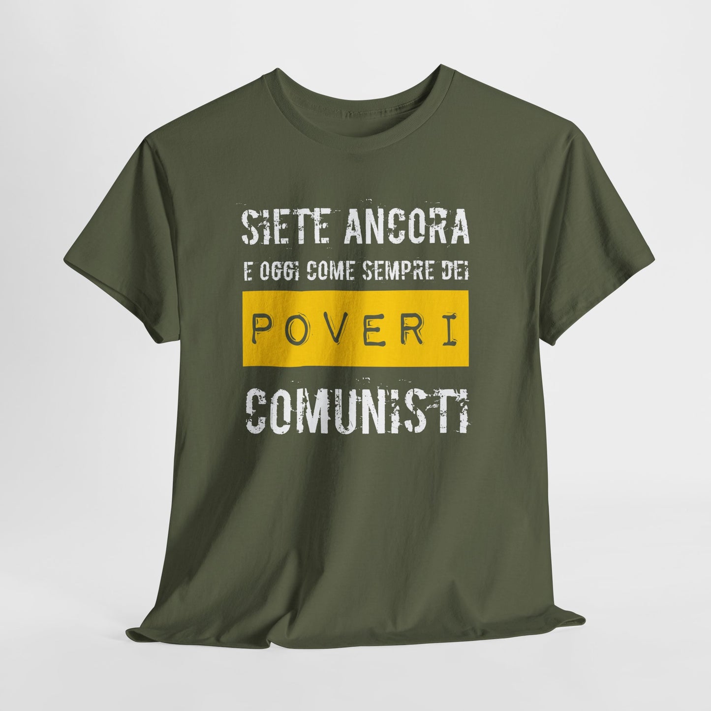 Maglietta Ironica Anticomunista | "Siete Ancora e Oggi Come Sempre Dei Poveri Comunisti" | Idea Regalo Divertente