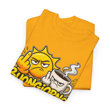 Maglietta Ironica "Buongiorno Un Cazzo" | T-Shirt Divertente Caffè e Sarcasmo